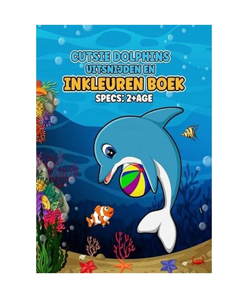 Cutsie Dolphins cut out book: Uitsnijden en inkleuren boek - leeftijd 2+ - 40 paginas