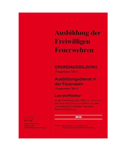 Grundausbildung (Truppmann Teil 1 ) Ausbildungsdienst in der Feuerwehr (Truppmann Teil 2)