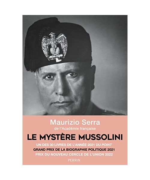 Le mystère Mussolini: L'homme. Ses défis. Sa faillite