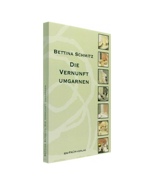 Die Vernunft umgarnen
