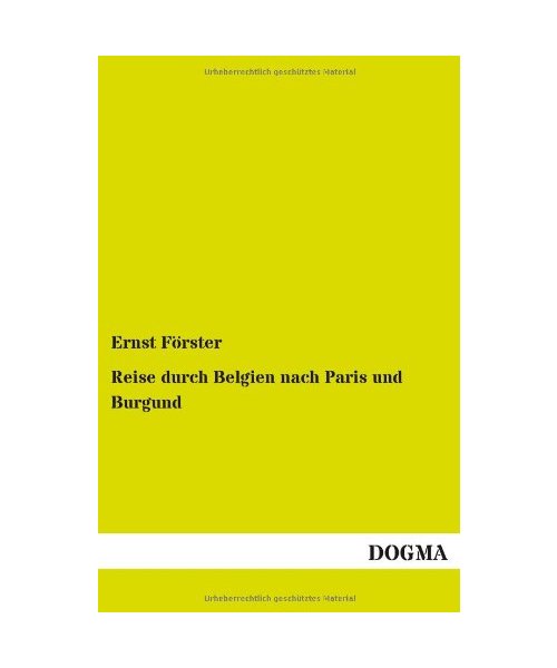 Reise durch Belgien nach Paris und Burgund