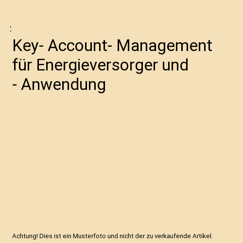 Key- Account- Management für Energieversorger und - Anwendung
