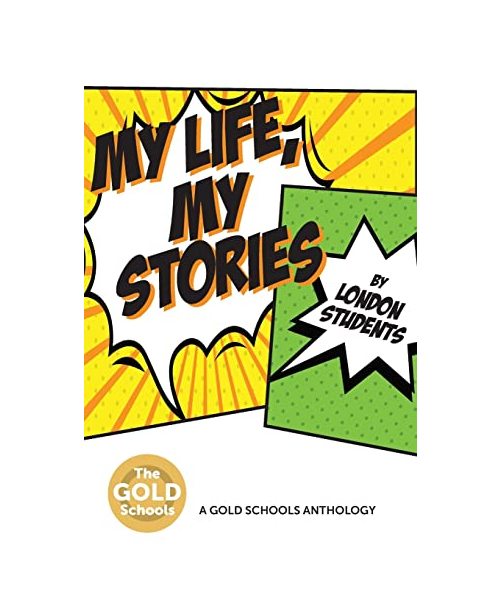 My Life, My Stories: The Gold Schools Anthology
