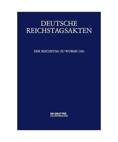 Der Reichstag zu Worms 1509