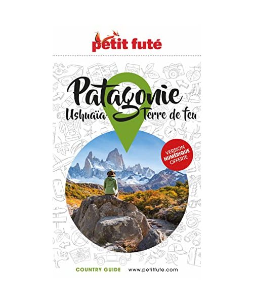 Guide Patagonie 2023 Petit Futé: USHUAIA - TERRE DE FEU