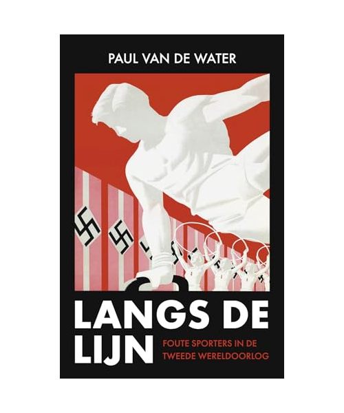 Langs de lijn: foute sporters in de Tweede Wereldoorlog