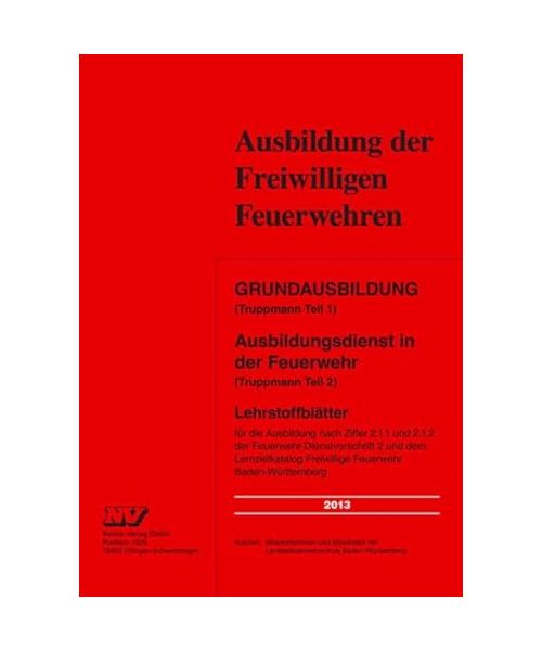 Grundausbildung (Truppmann Teil 1) Ausbildungsdienst in der Feuerwehr (Truppmann Teil 2)