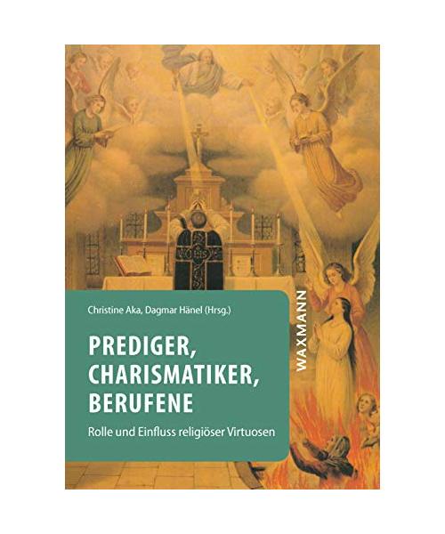 Prediger, Charismatiker, Berufene
