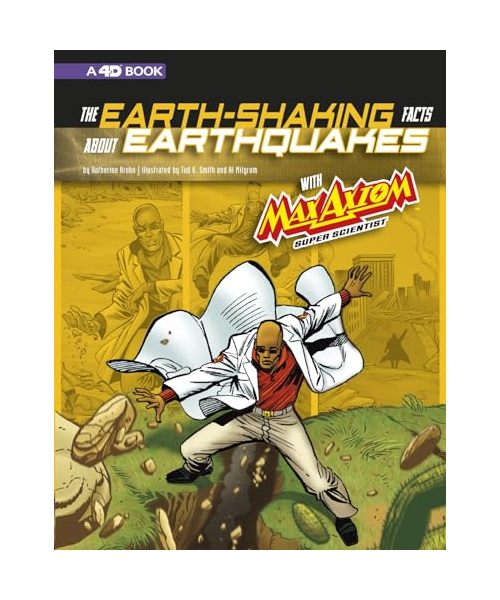 The Earth-Shaking Facts about Earthquakes with Max Axiom, Super Scientist