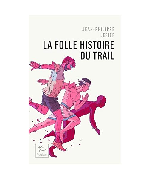 La folle histoire du trail