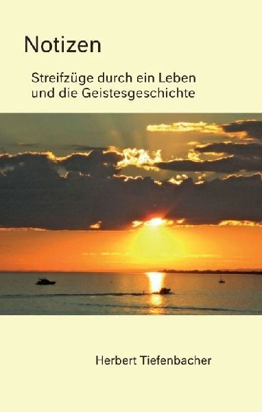Notizen - Streifzüge durch ein Leben und die Geistesgeschichte