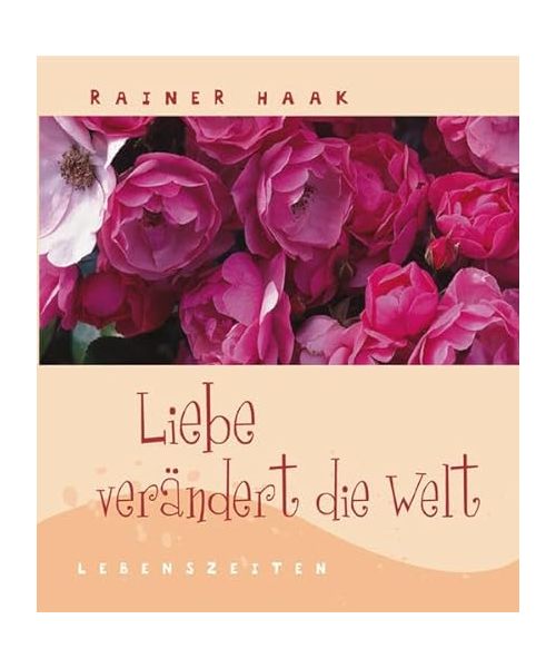 Liebe verändert die Welt