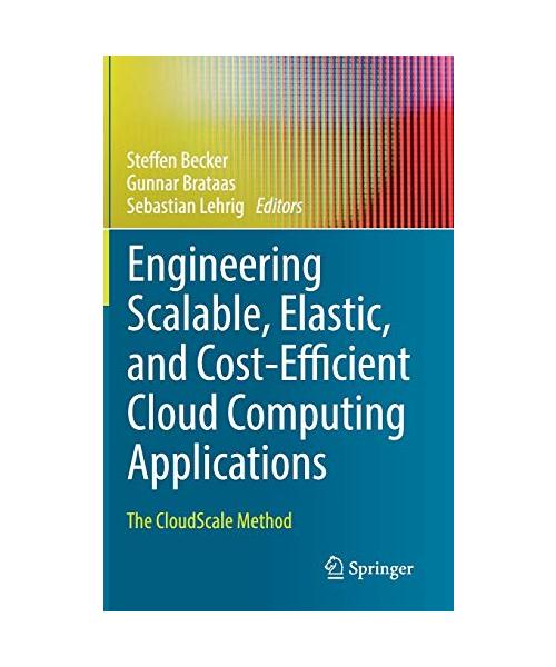 Engineering Scalable, Elastic, and Cost-Efficient Cloud Computing Applications