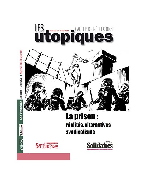 La prison : réalités, alternatives, syndicalisme