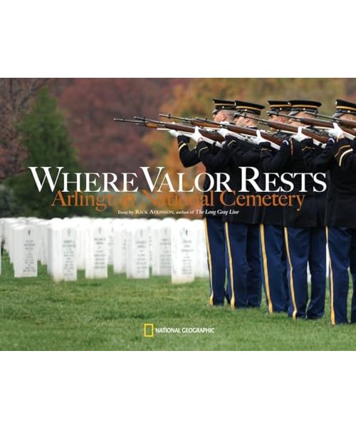 Where Valor Rests: Arlington National Cemetery