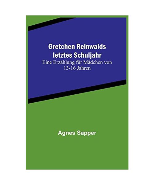 Gretchen Reinwalds letztes Schuljahr