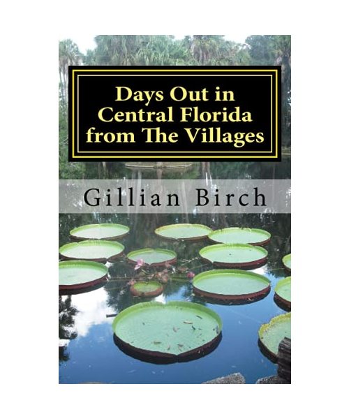 Days Out in Central Florida from The Villages: 15 places to visit and things to do near The Villages, Florida (Days Out in Florida, Band 1)