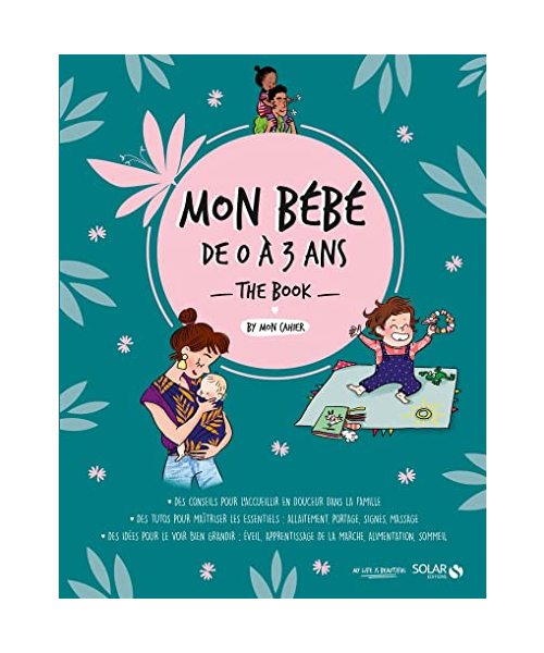Mon bébé de 0 à 3 ans the book - Livre