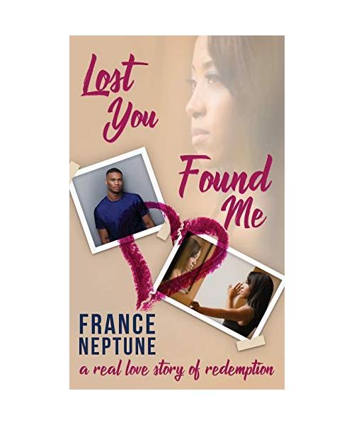 Lost You Found Me: A Real Love Story of Redemption