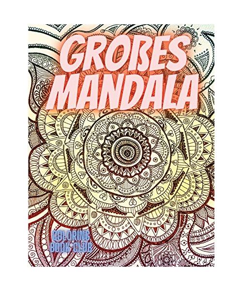 Großes Mandala: Schöne Seiten zum Ausmalen mit erstaunlichen Mandalas, stressabbauende Mandala-Designs für Erwachsene Entspannung: Schöne Seiten zum ... für Erwachsene Entspannung Numele au