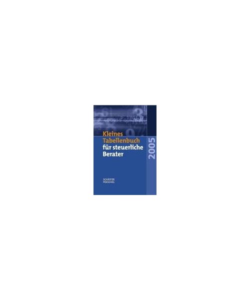 Kleines Tabellenbuch für steuerliche Berater 2005