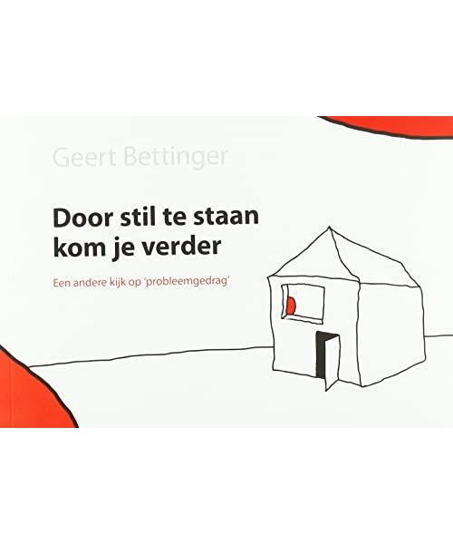 Door stil te staan kom je verder: Een andere kijk op 'probleemgedrag'