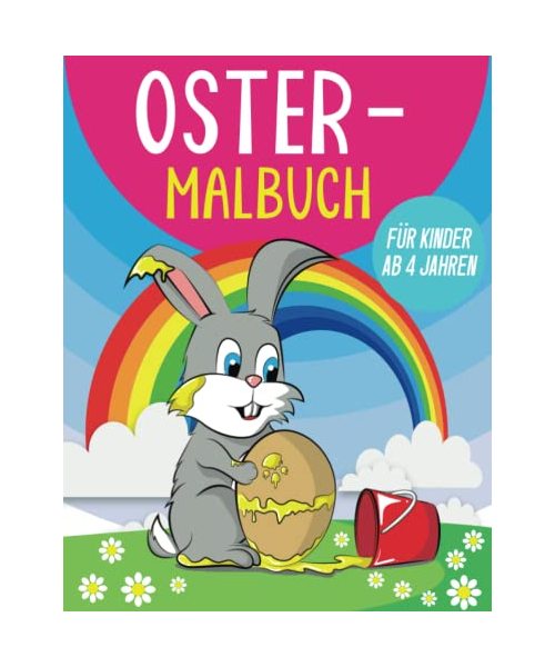 Oster-Malbuch für Kinder: Süße und lustige Ostermotive zum Ausmalen für Kinder ab 4 Jahren