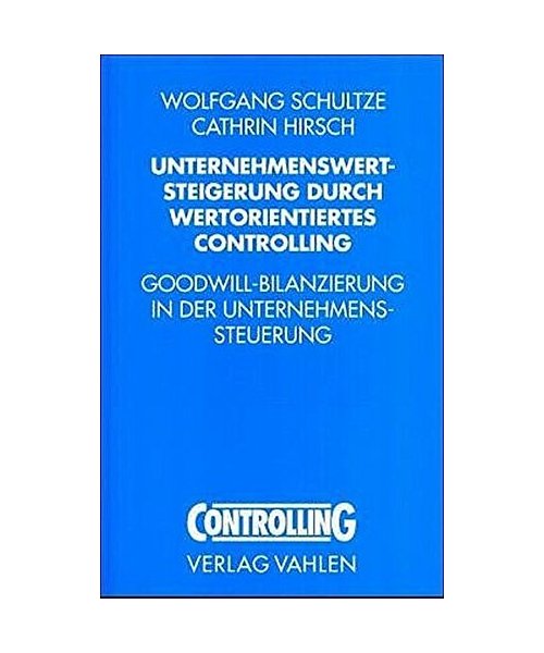 Unternehmenswertsteigerung durch wertorientiertes Controlling