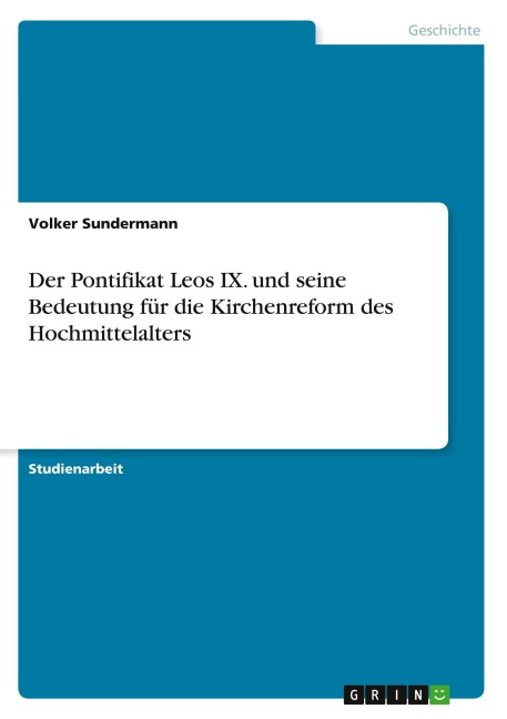 Der Pontifikat Leos IX. und seine Bedeutung für die Kirchenreform des Hochmittelalters
