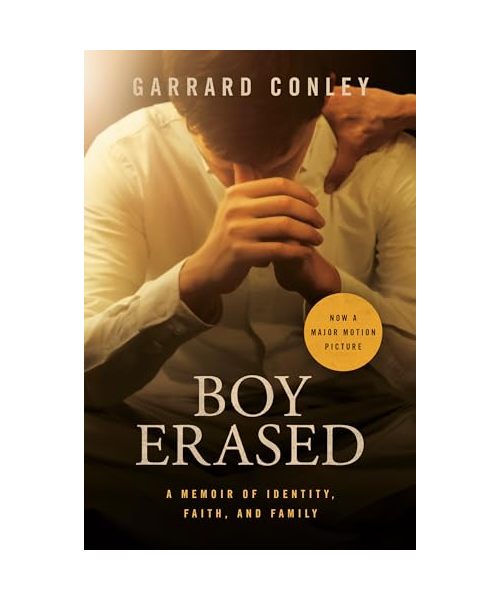Boy Erased (Movie Tie-In): A Memoir of Identity, Faith, and Family