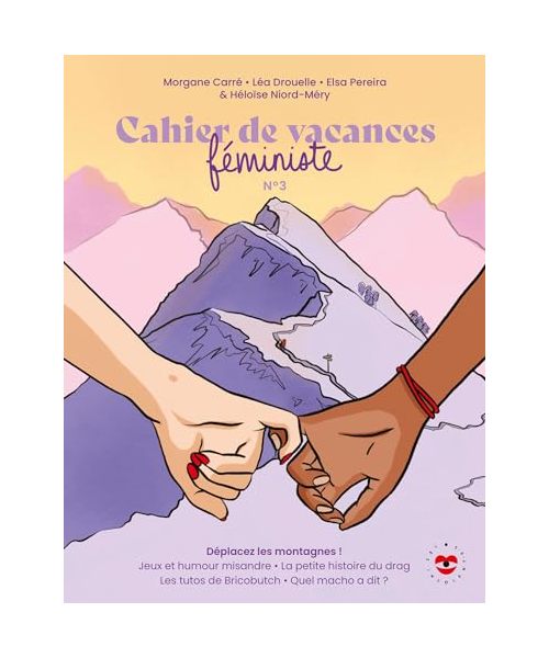 Cahier de vacances féministe 2024: Déplacez les montagnes !