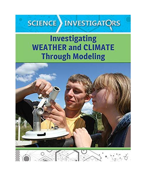 Investigating Weather and Climate Through Modeling
