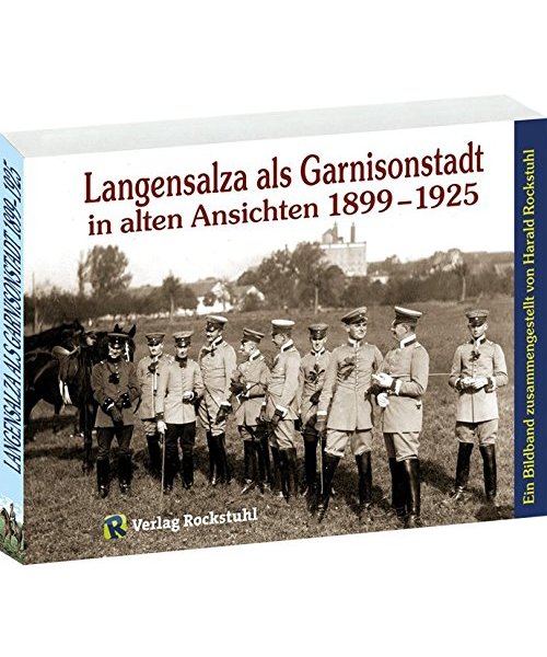 Langensalza als Garnisonstadt in alten Ansichten 1899-1925 3