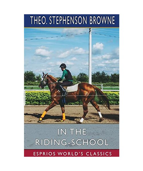 In the Riding-School (Esprios Classics)