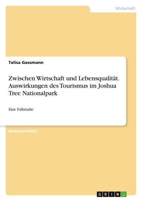 Zwischen Wirtschaft und Lebensqualität. Auswirkungen des Tourismus im Joshua Tree Nationalpark