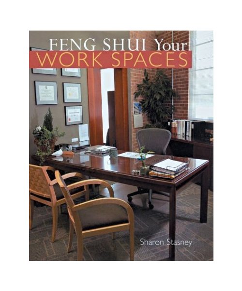 Feng Shui Your Work Spaces