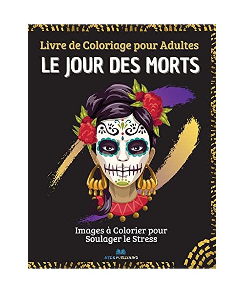 LE JOUR DES MORTS - Livre de Coloriage pour Adultes