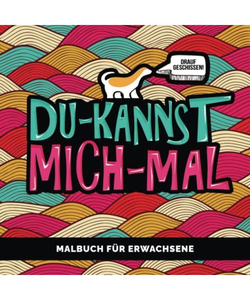 Malbuch für Erwachsene: Du kannst mich mal