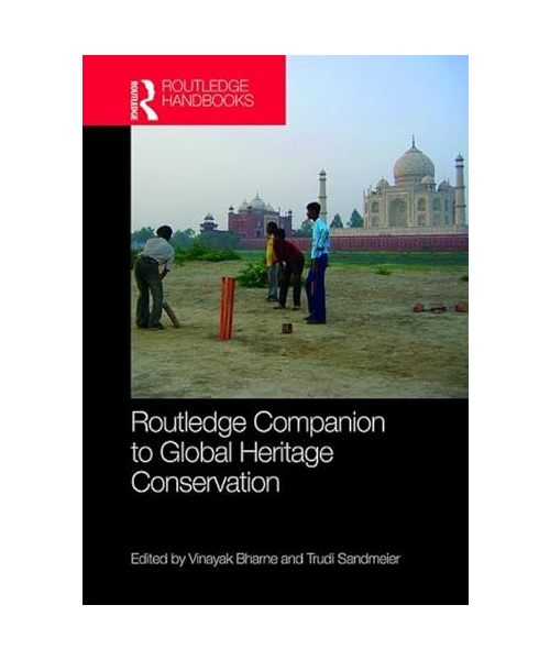 Routledge Companion to Global Heritage Conservation