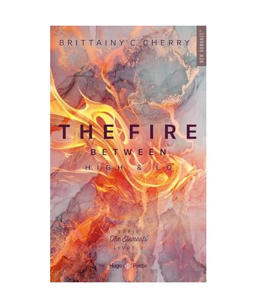 The elements - Tome 2: The fire between high & lo