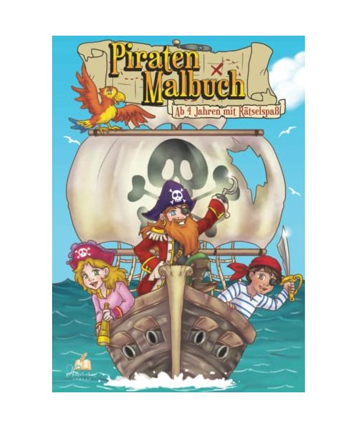 Piraten Malbuch ab 4 Jahren mit Rätselspaß: 40+ schöne Ausmalmotive mit 18 Rätselaufgaben für Jungs und Mädchen. Fantasievoller Malspaß besonders an Piraten Kindergeburtstage