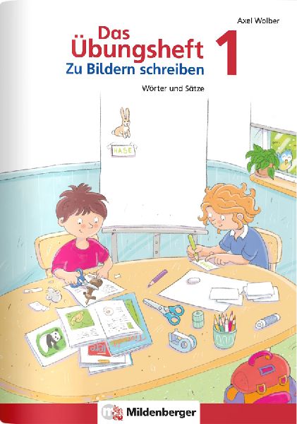 Das Übungsheft - Zu Bildern schreiben 1