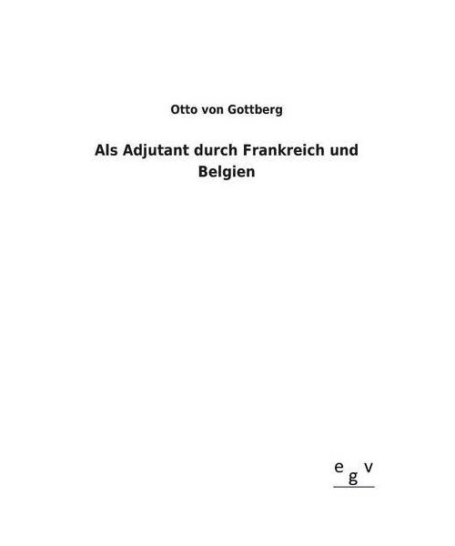 Als Adjutant durch Frankreich und Belgien