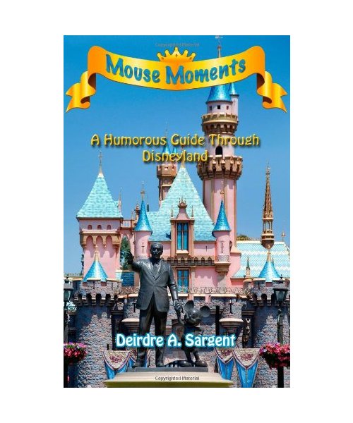 Mouse Moments - A Humorous Guide Through Disneyland