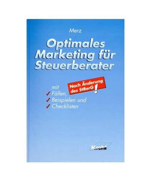 Optimales Marketing für Steuerberater: Mit Fällen, Beispielen und Checklisten. Nach Änderung des StBerG