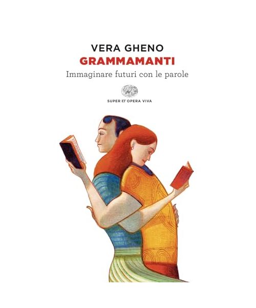 Grammamanti. Immaginare futuri con le parole