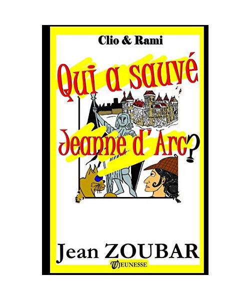 Qui a sauvé Jeanne d'Arc ? (Clio et Rami, Band 3)