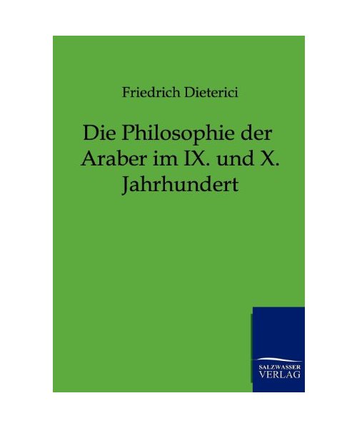 Die Philosophie der Araber im IX. und X. Jahrhundert