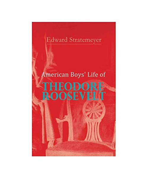 American Boys' Life of Theodore Roosevelt