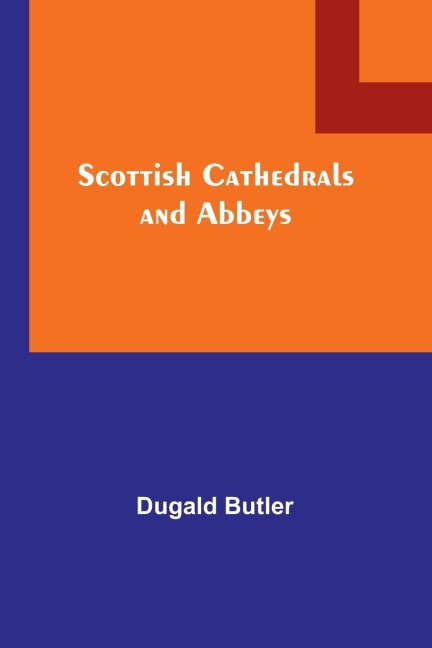 Scottish Cathedrals and Abbeys